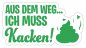Preview: Fun Aufkleber Sticker „Aus dem Weg, Ich muss Kacken“ Farbe wählbar | 10,7x20cm