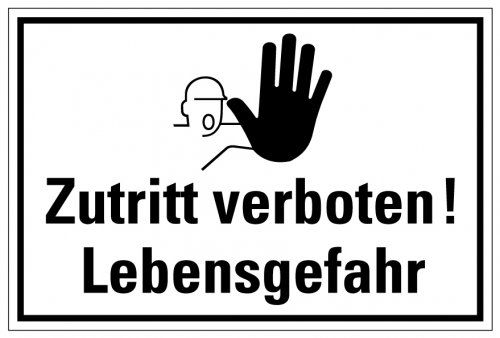 Aufkleber Sticker Verbot Hinweis „Zutritt verboten! Lebensgefahr“ Schild Folie