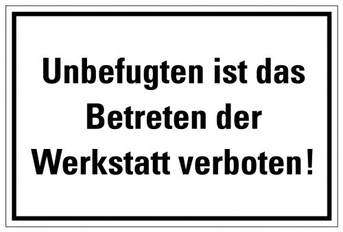 Aufkleber Verbot „Unbefugten Betreten der Werkstatt verboten“ Schild Folie