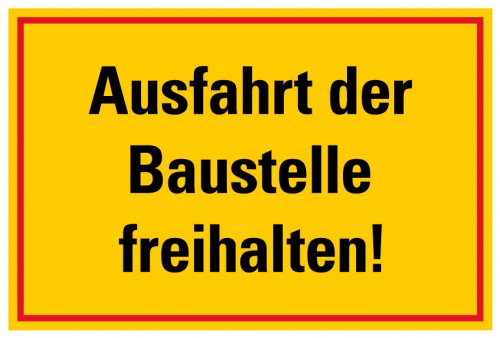 Aufkleber Warnung „Ausfahrt der Baustelle freihalten“ Hinweis Schild Folie