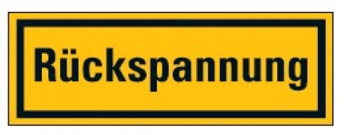 Aufkleber "Rückspannung" Warn Schild 18x52/37x105/74x210/148x410mm, signalgelb