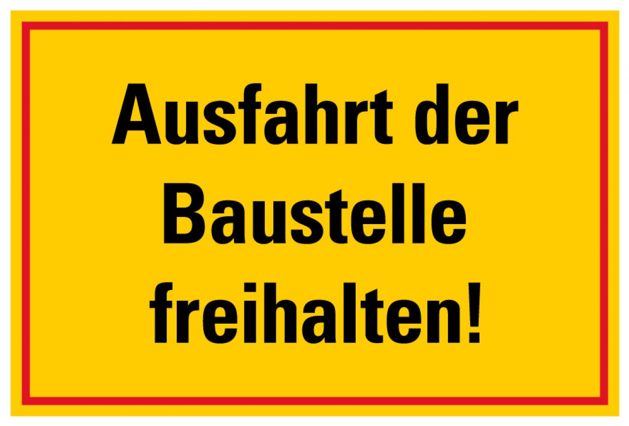 Aufkleber Warnung „Ausfahrt der Baustelle freihalten“ Hinweis Schild Folie