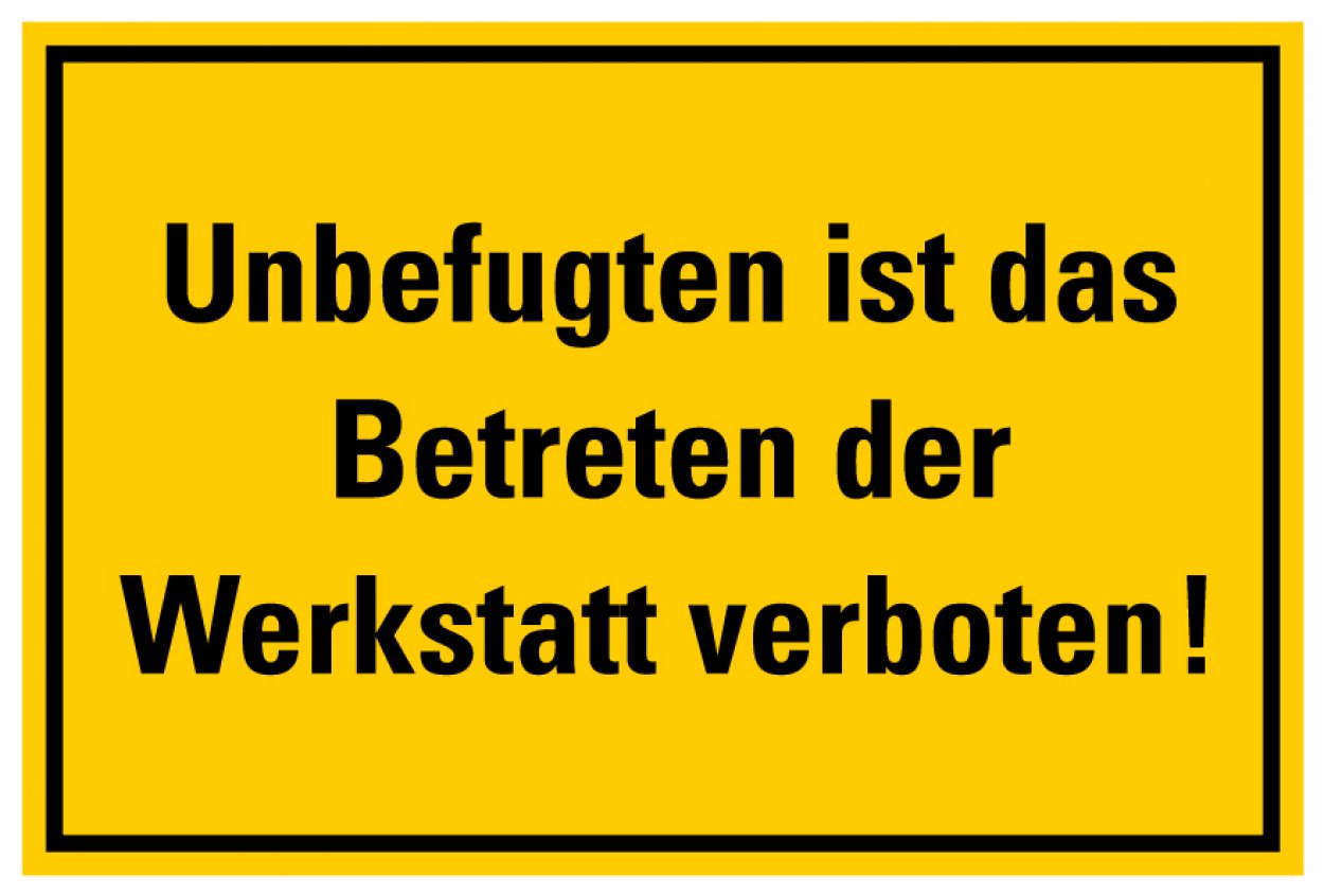 Aufkleber Warnung „Unbefugten ist das Betreten der Werkstatt verboten!“ Folie