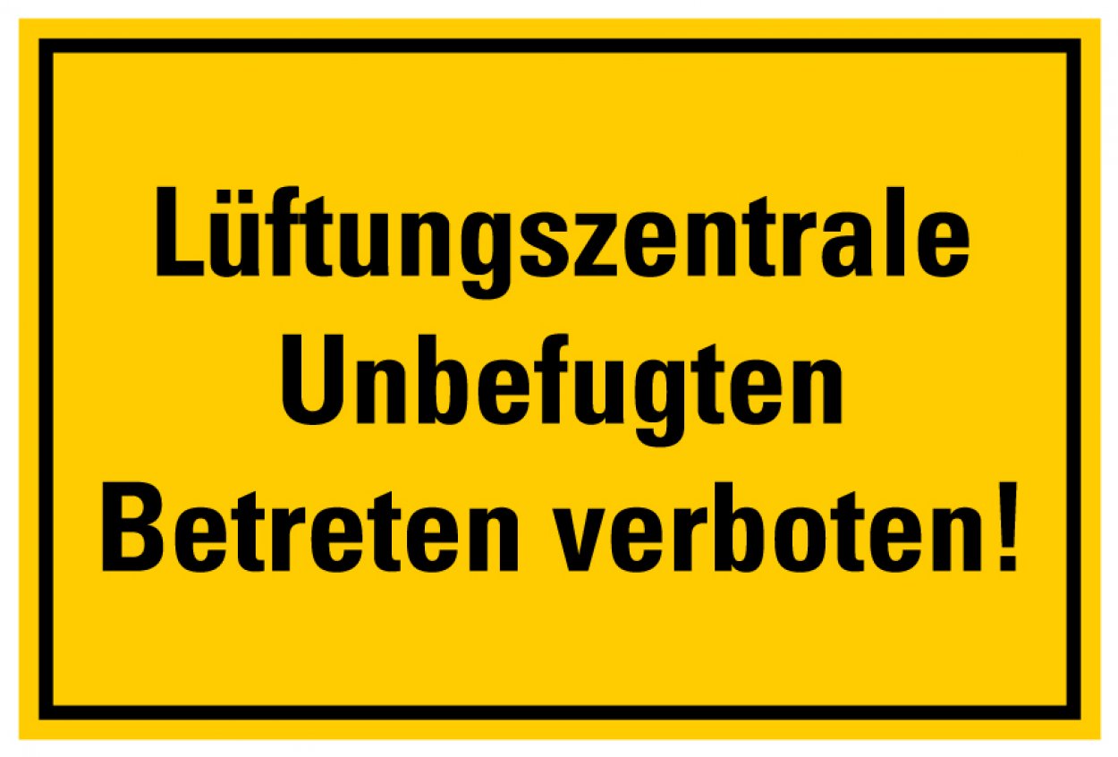 Aufkleber Warnung „Lüftungszentrale Unbefugten Betreten verboten!“ Verbot
