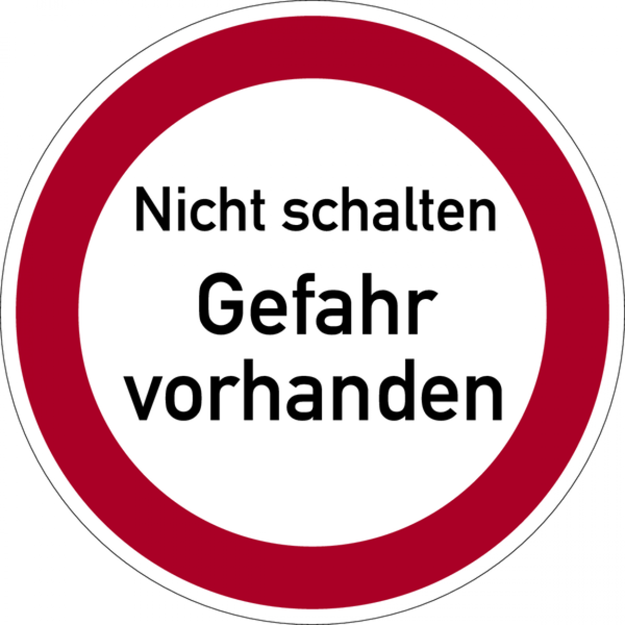 Aufkleber Sicherheit Verbotszeichen"Nicht schalten Gefahr vorhanden" Ø5-30cm rot