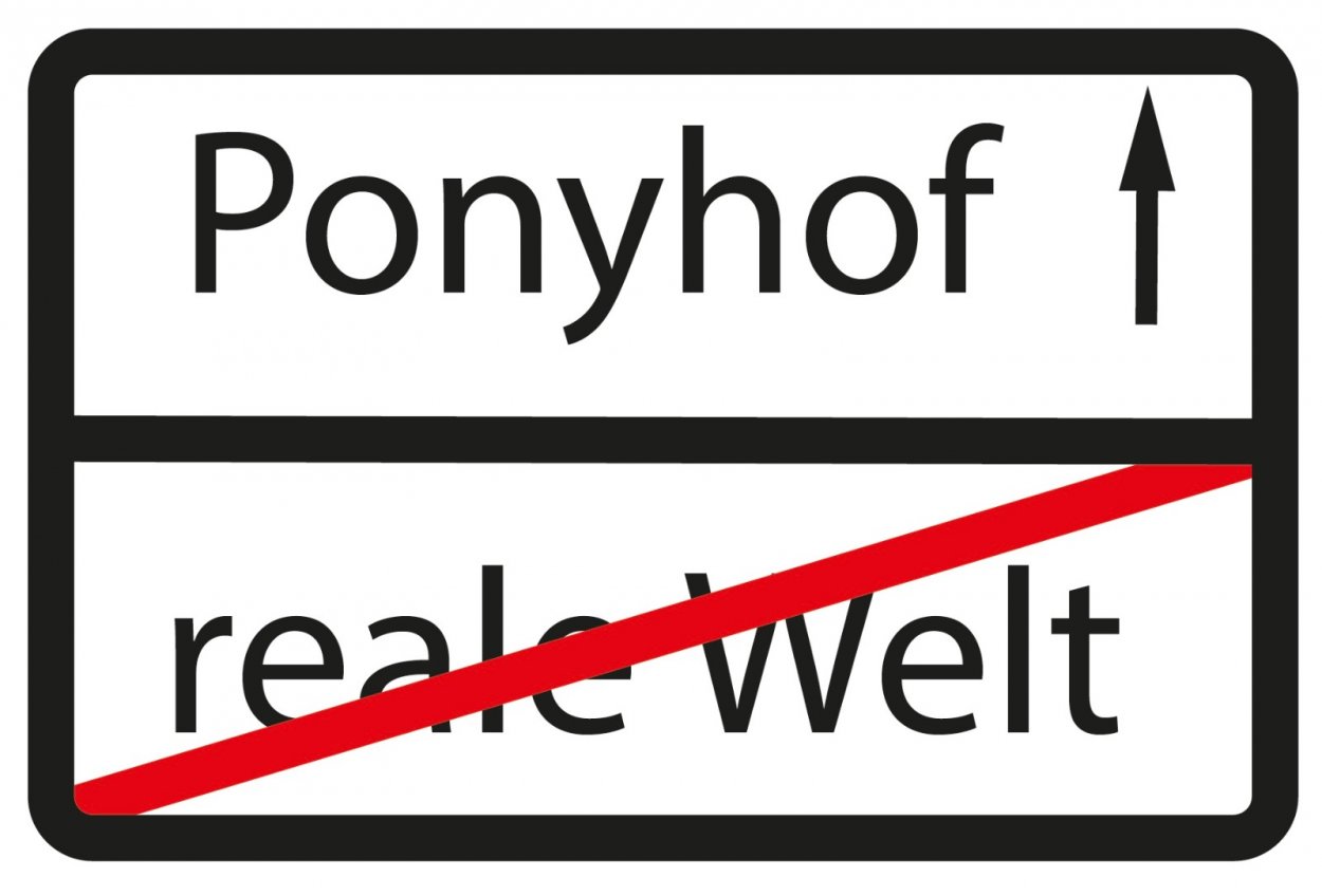 Aufkleber Sticker "Ponyhof - Reale Welt" Verkehrsschild Folie | Größen wählbar